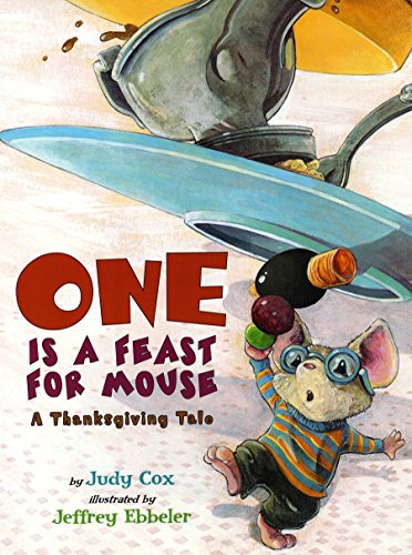 One Is a Feast for a Mouse: A Thanksgiving Tale and Helpful Ideas Students Will Enjoy