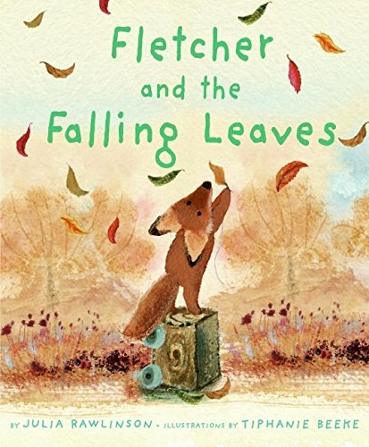 Fletcher and the Falling Leaves Finding Happiness in Change