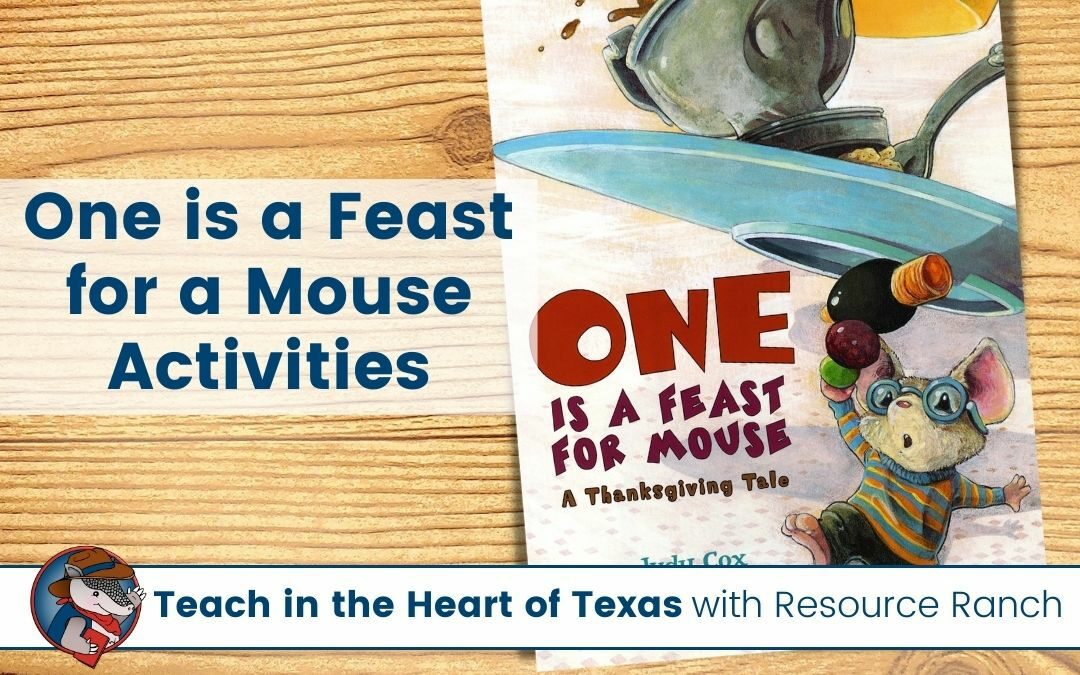 One Is a Feast for a Mouse: A Thanksgiving Tale and Helpful Ideas Students Will Enjoy