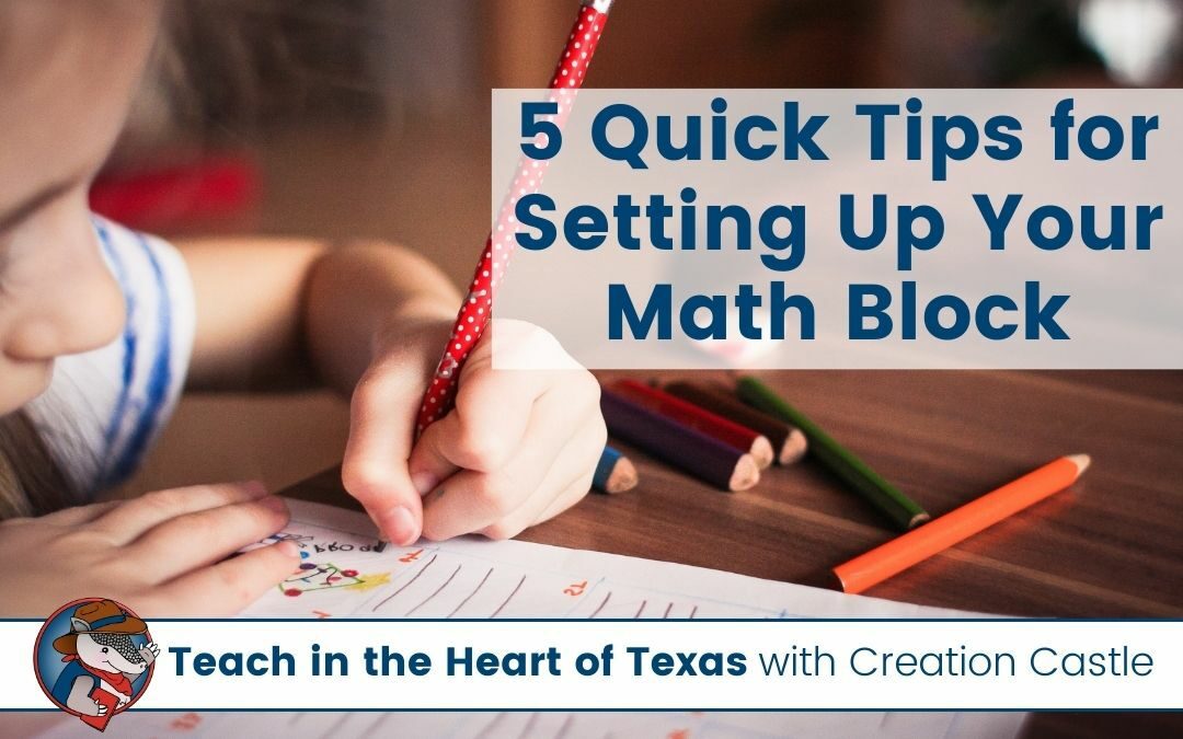 Five Quick Tips for Setting Up Your Math Block