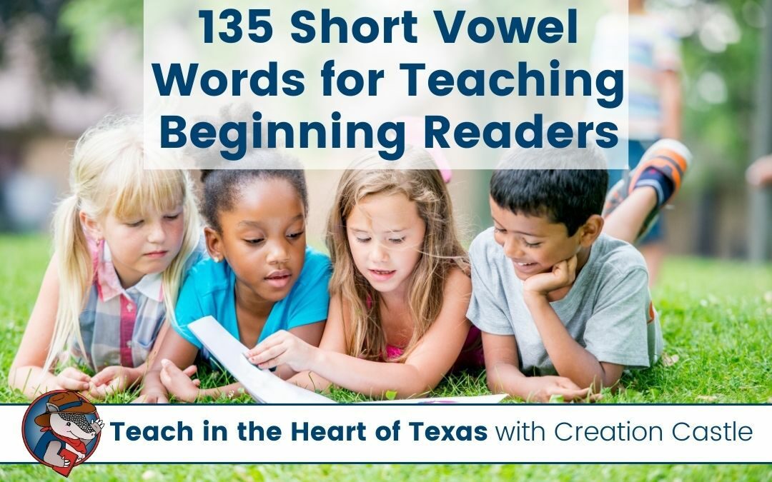 135 Short Vowel Words You Need for Teaching Beginning Readers